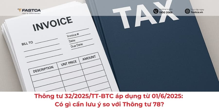 Thông tư 32/2025/TT-BTC áp dụng từ 01/6/2025: Có gì cần lưu ý so với Thông tư 78?