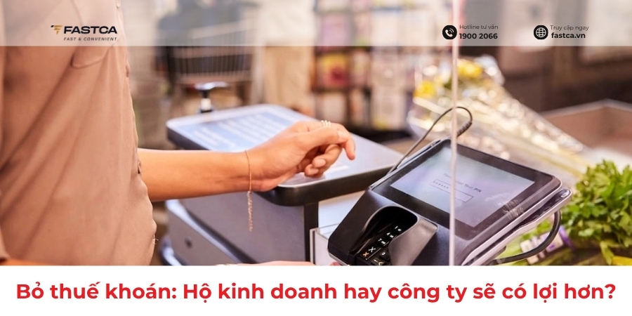 Bỏ thuế khoán: Hộ kinh doanh hay công ty sẽ có lợi hơn?