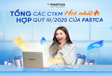 Tổng Hợp Các Chương Trình Khuyến Mãi Chữ Ký Số FastCA HOT Nhất Quý III/2025