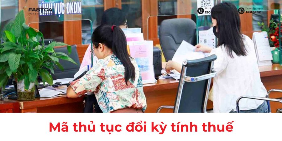 Mã Thủ Tục Hành Chính Thay Đổi Kỳ Tính Thuế GTGT, Thuế TNCN Từ Tháng Sang Quý