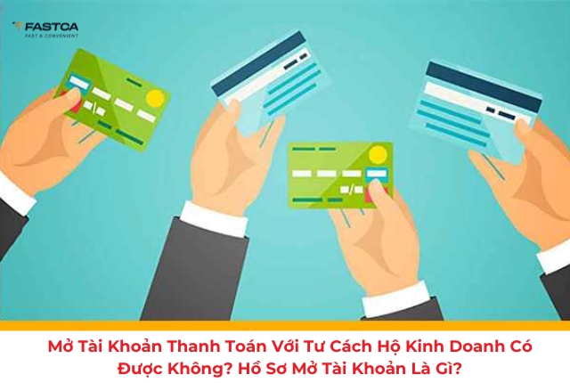 mở tài khoản thanh toán với tư cách hộ kinh doanh