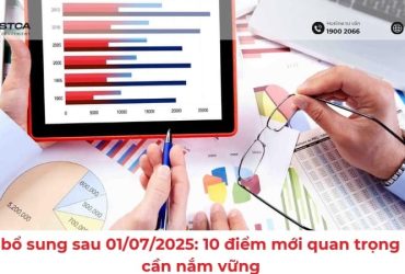 Kê Khai Bổ Sung Sau 01/07/2025: 10 Điểm Mới Quan Trọng Kế Toán Cần Nắm Vững