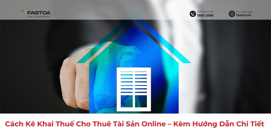 Cách Kê Khai Thuế Cho Thuê Tài Sản Online - Kèm Hướng Dẫn Chi Tiết