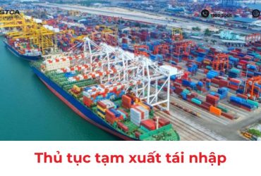 Thủ Tục Hải Quan Đối Với Hàng Tạm Xuất Tái Nhập