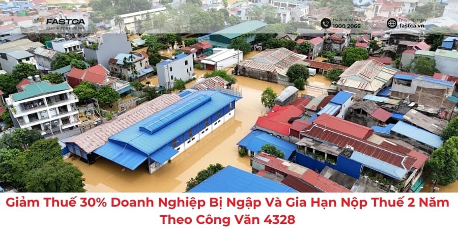 Giảm Thuế 30% Doanh Nghiệp Bị Ngập Và Gia Hạn Nộp Thuế 2 Năm Theo Công Văn 4328