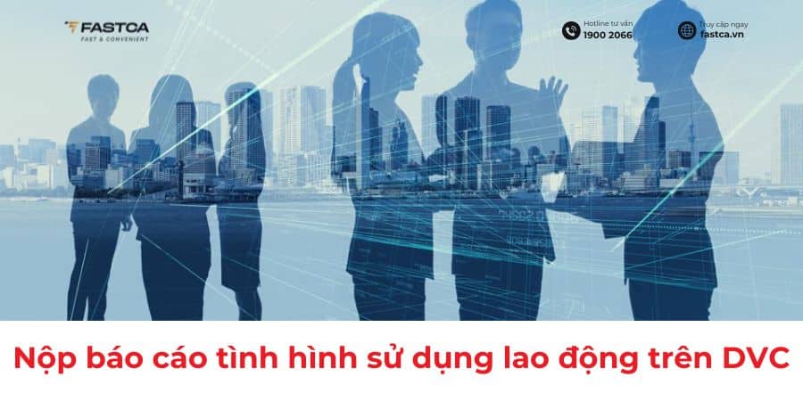 cách nộp báo cáo tình hình sử dụng lao động trên dịch vụ công