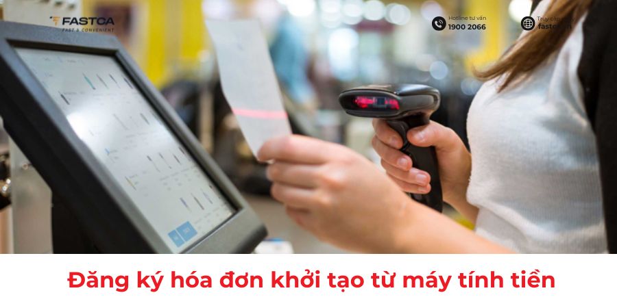 đăng ký hóa đơn khởi tạo từ máy tính tiền