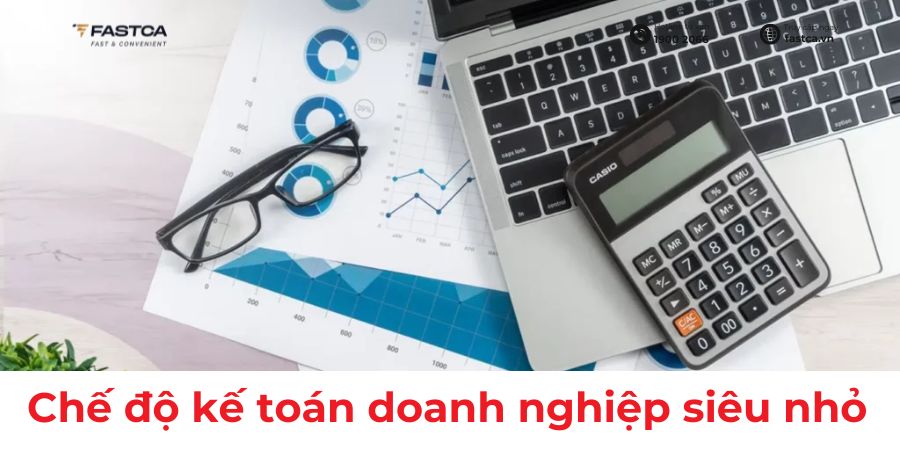 Chế độ kế toán doanh nghiệp siêu nhỏ và những lưu ý quan trọng theo Thông tư 58