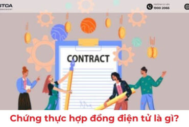 Chứng thực hợp đồng điện tử là gì? Tìm hiểu CeCA và “tích xanh”