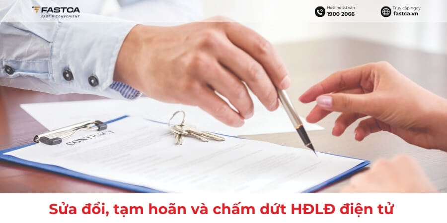 Sửa đổi, tạm hoãn và chấm dứt HĐLĐ điện tử được thực hiện thế nào?